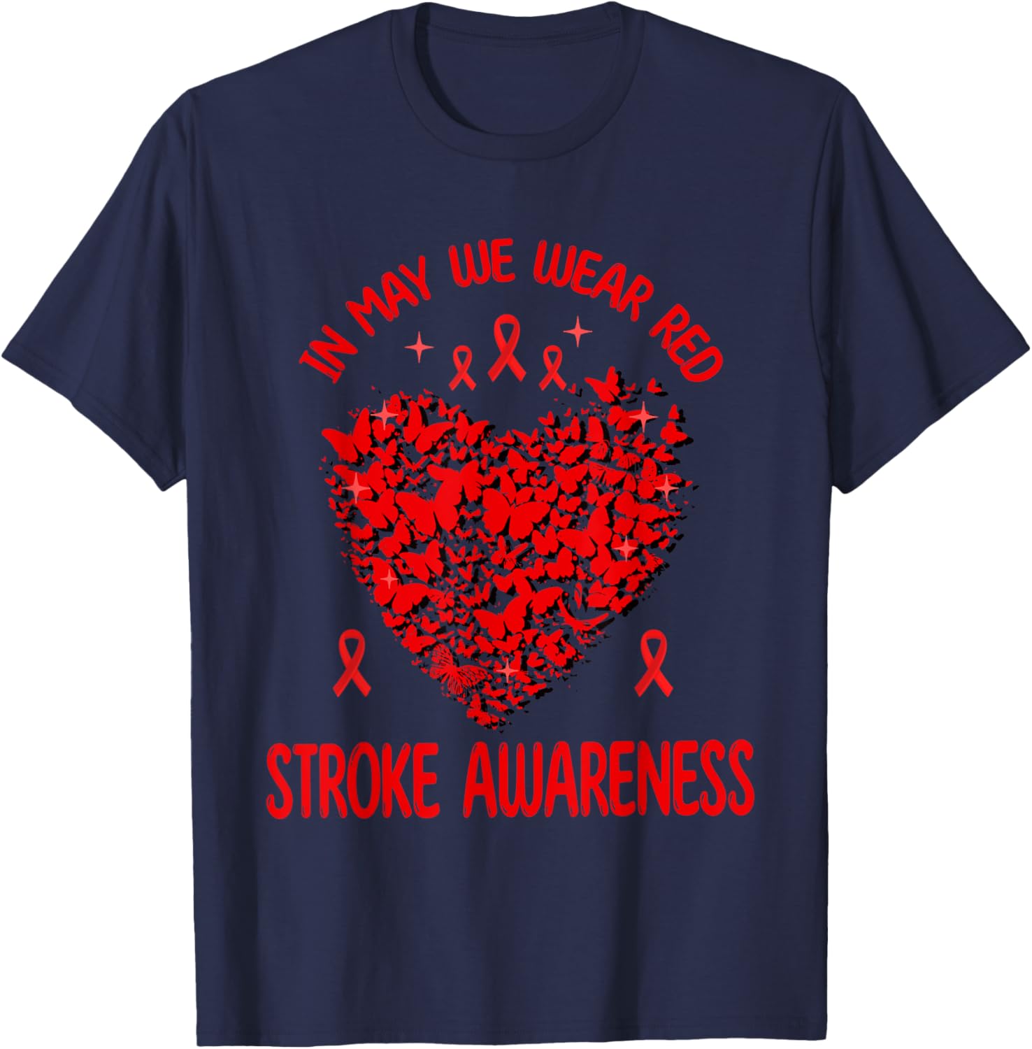 Stroke Awareness Month In May We Wear Red Butterfly Heart Women Men T-Shirt - T-Shirt | Navy