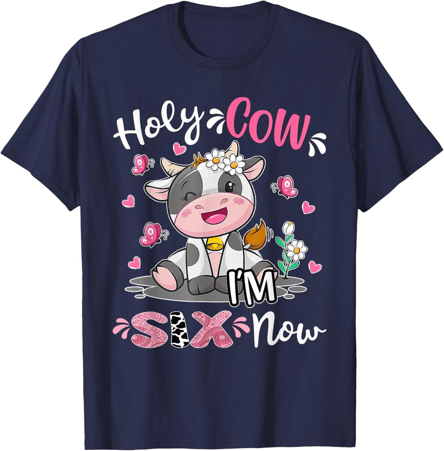 Kids Holy Cow I'm Six 6 Years Old 6th Birthday Boy Girl T-Shirt - T-Shirt | Navy