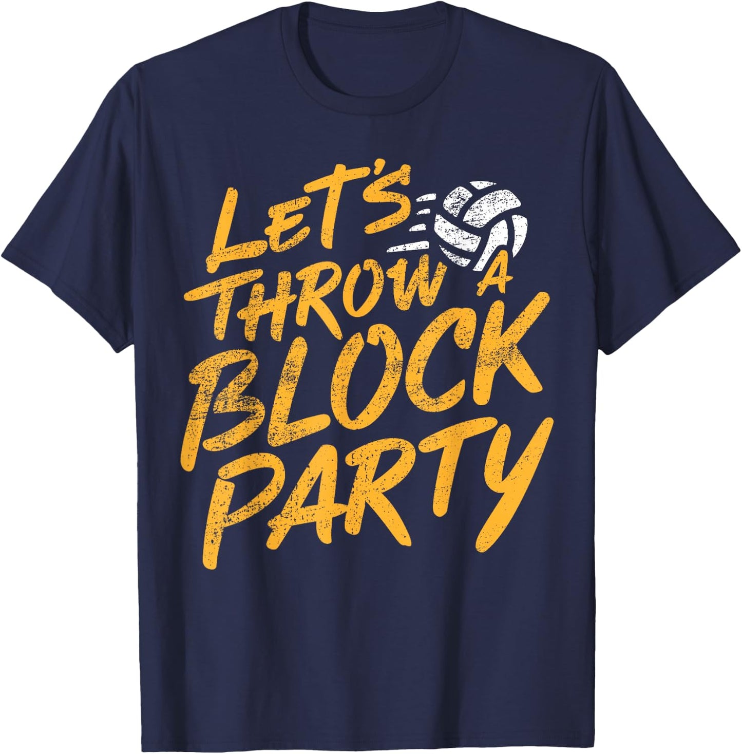 Volleyball Team Throw A Block Party I Funny Volleyball T-Shirt - T-Shirt | Navy