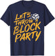Volleyball Team Throw A Block Party I Funny Volleyball T-Shirt - T-Shirt | Navy