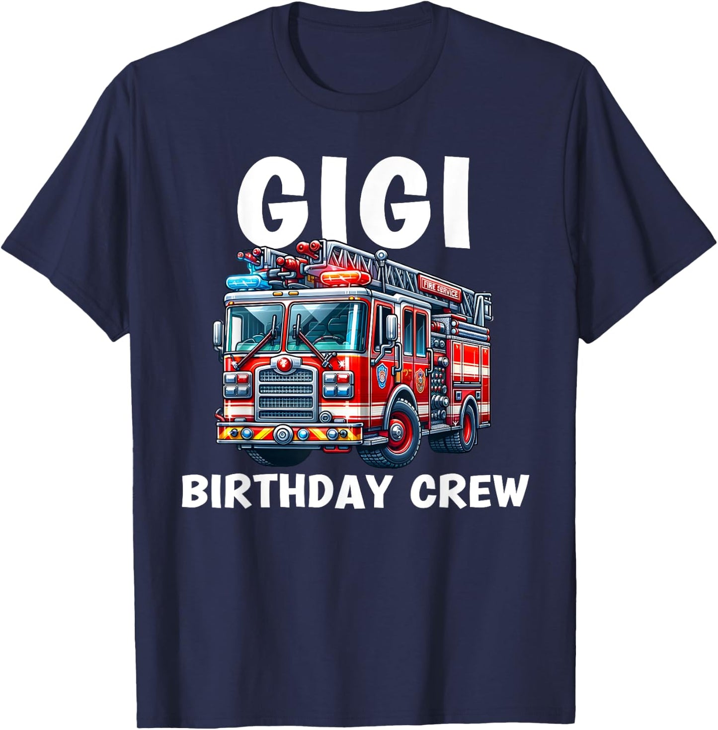 Gigi Birthday Crew Fire Truck Bday Party Matching Family T-Shirt - T-Shirt | Navy