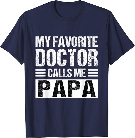 My Favorite Doctor Calls Me Papa Funny Medical Father's Day T-Shirt - T-Shirt | Navy