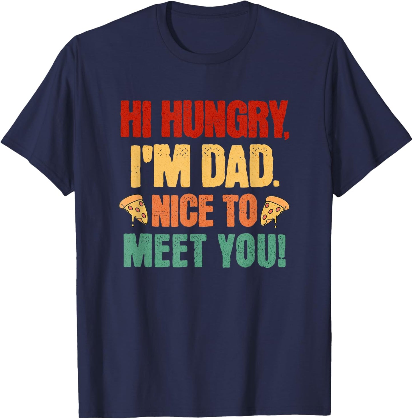 Hi Hungry I'm Dad Nice To Meet You Fathers Day Vintage T-Shirt - T-Shirt | Navy