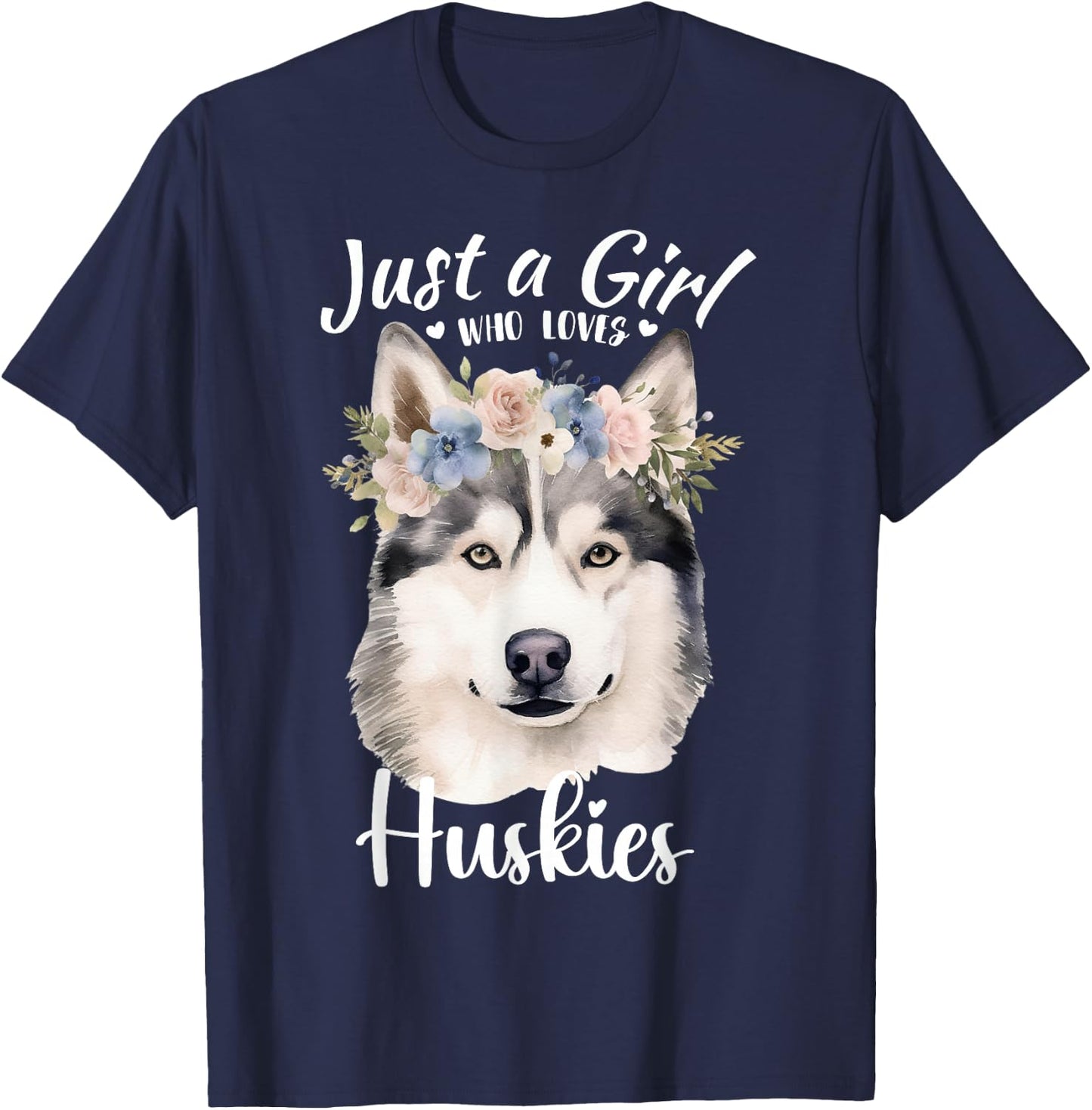 Just a Girl Who Loves Huskies Girls Who Love Dogs Husky Love T-Shirt - T-Shirt | Navy