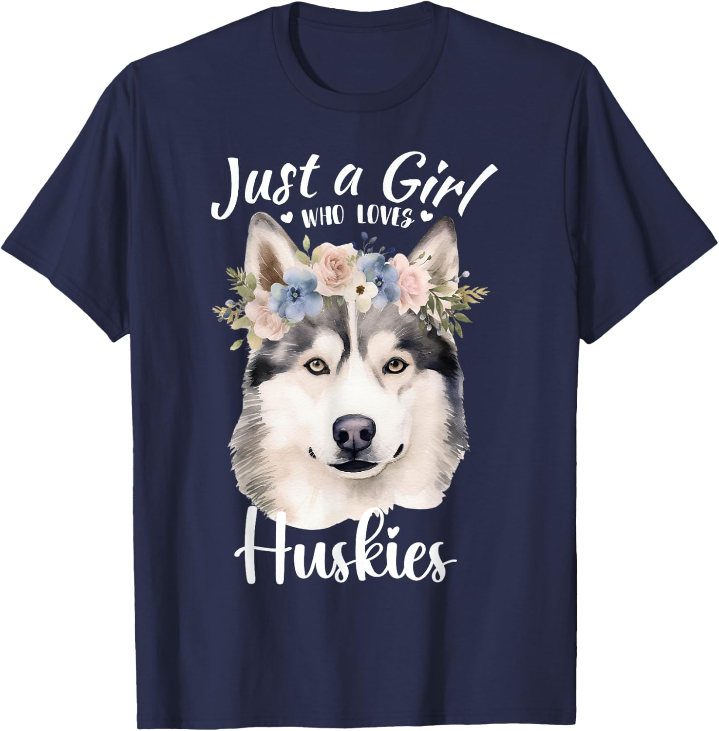 Just a Girl Who Loves Huskies Girls Who Love Dogs Husky Love T-Shirt - T-Shirt | Navy