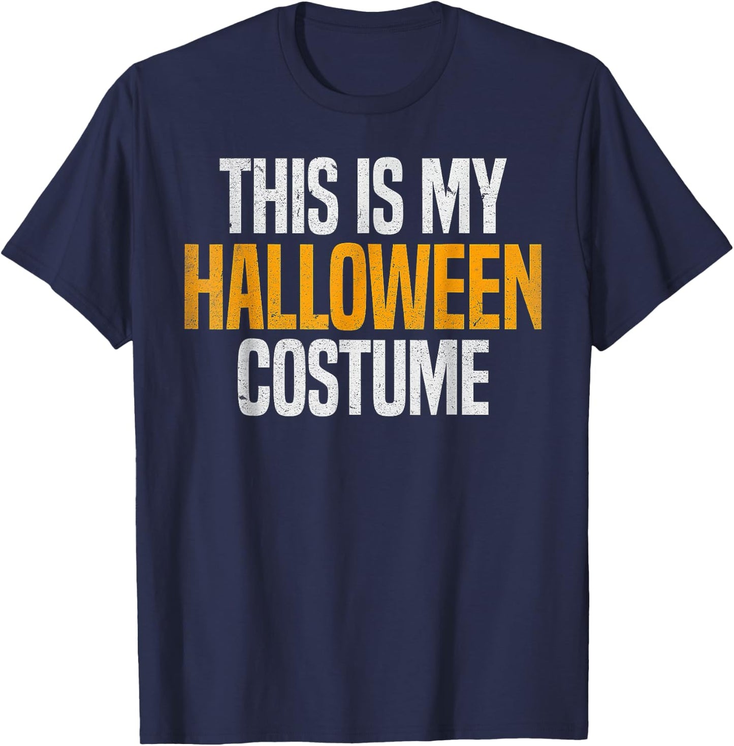 This Is My Halloween Costume T-Shirt - T-Shirt | Navy