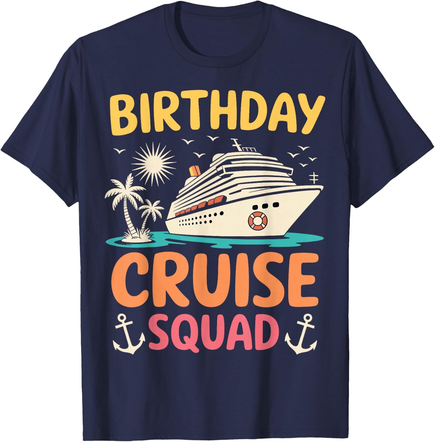 Birthday Cruise Squad Bday Party Crew Vacation Cruise 2025 T-Shirt - T-Shirt | Navy