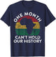 One Month Can't Hold Our History Gift Black Pride African T-Shirt - T-Shirt | Navy