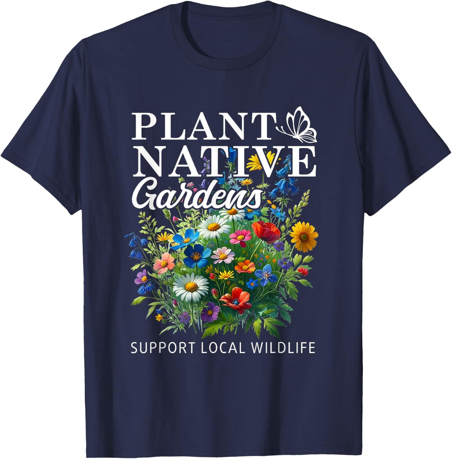 Retro Plant Native Gardens Support Local Wildlife Gardening T-Shirt - T-Shirt | Navy