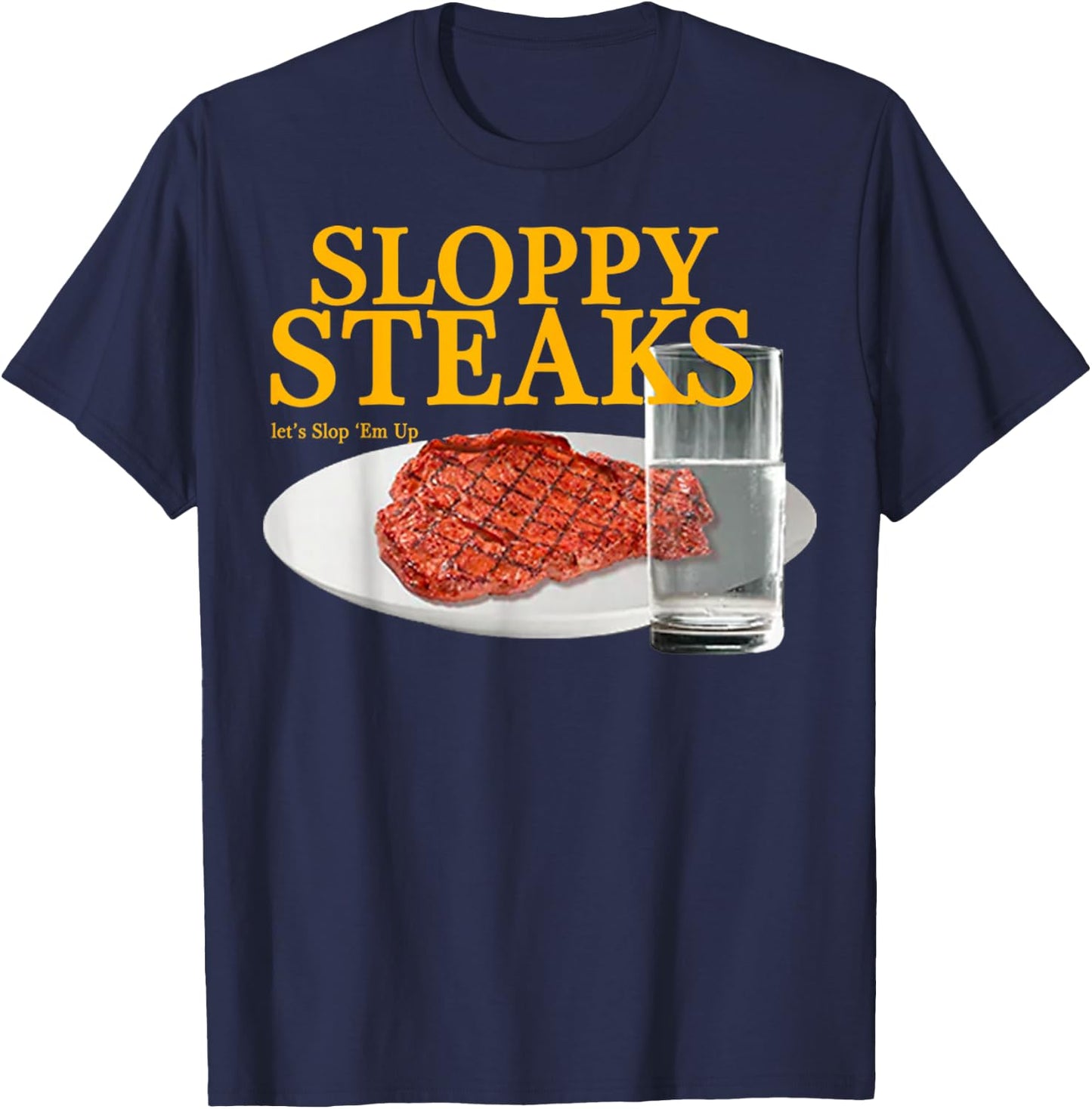 Vintage Sloppy Steaks I Think You Should Leave T-Shirt - T-Shirt | Navy