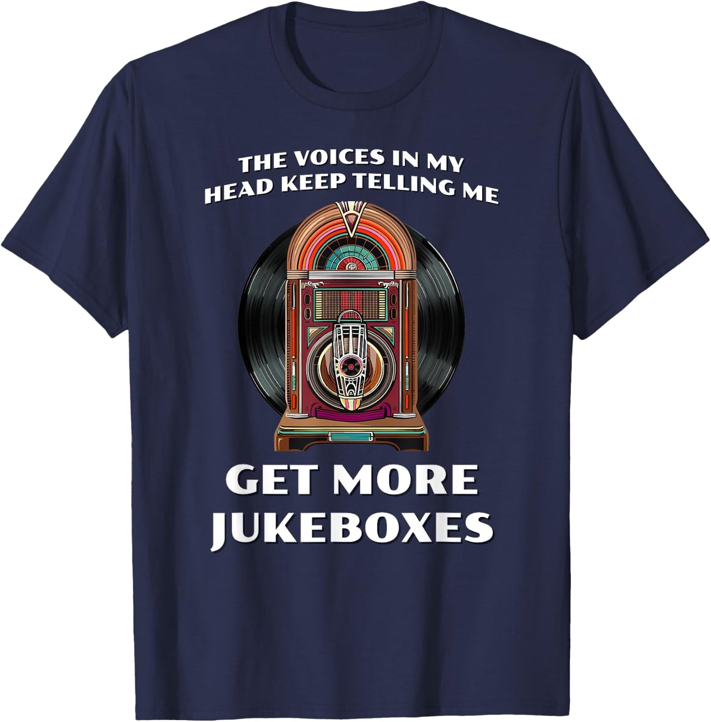 Funny Get More Jukeboxes for 1950s Vinyl Juke Box Collector T-Shirt - T-Shirt | Navy