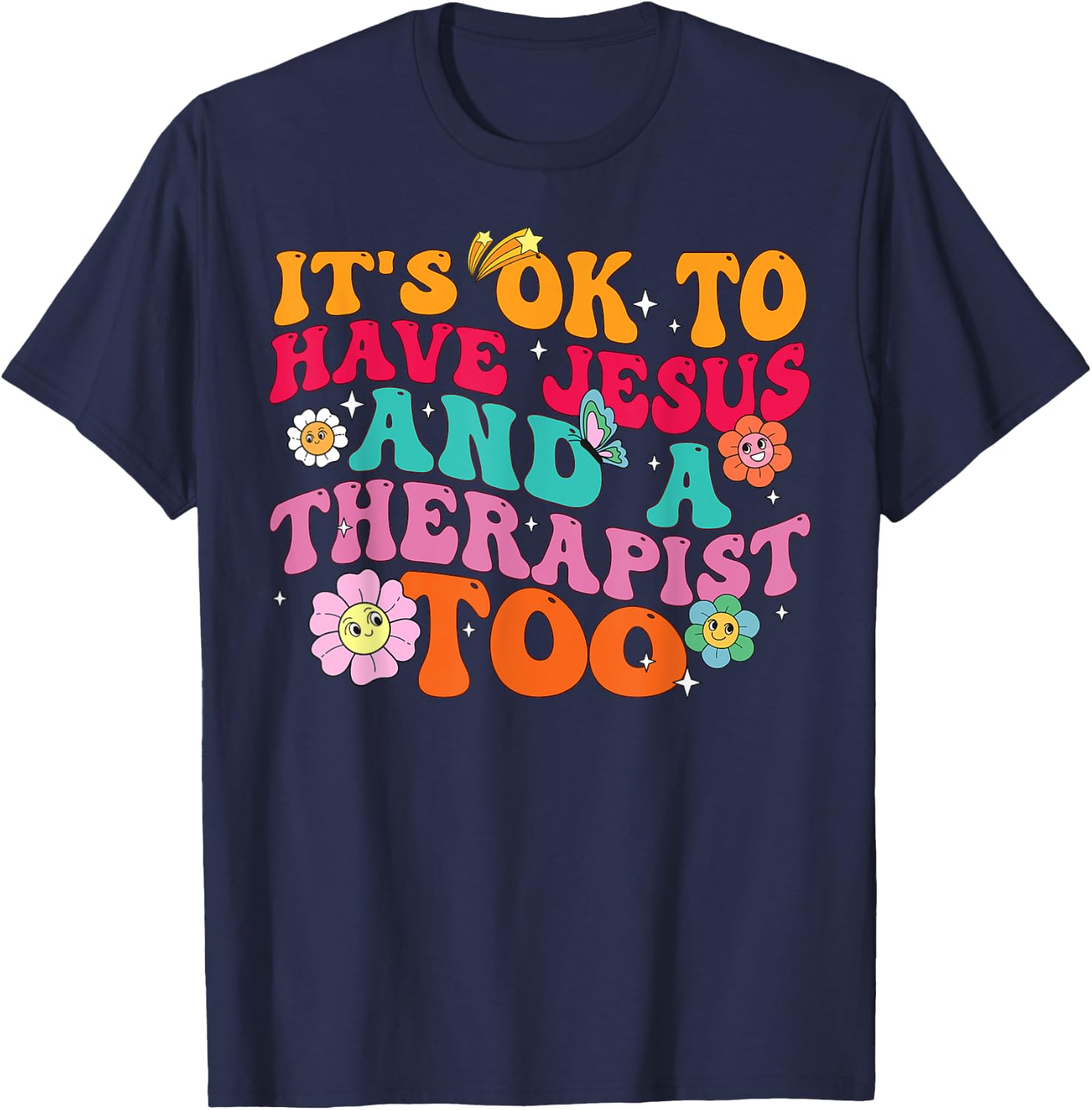 It's Ok To Have Jesus And A Therapist Too Therapy Christians T-Shirt - T-Shirt | Navy