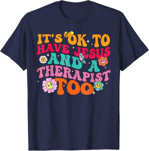 It's Ok To Have Jesus And A Therapist Too Therapy Christians T-Shirt - T-Shirt | Navy