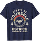 Retro Always Be Yourself Unless You Can Be A Ostrich Bird T-Shirt - T-Shirt | Navy