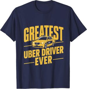 Greatest Uber Driver Ever Uber Driver Funny T-Shirt - T-Shirt | Navy