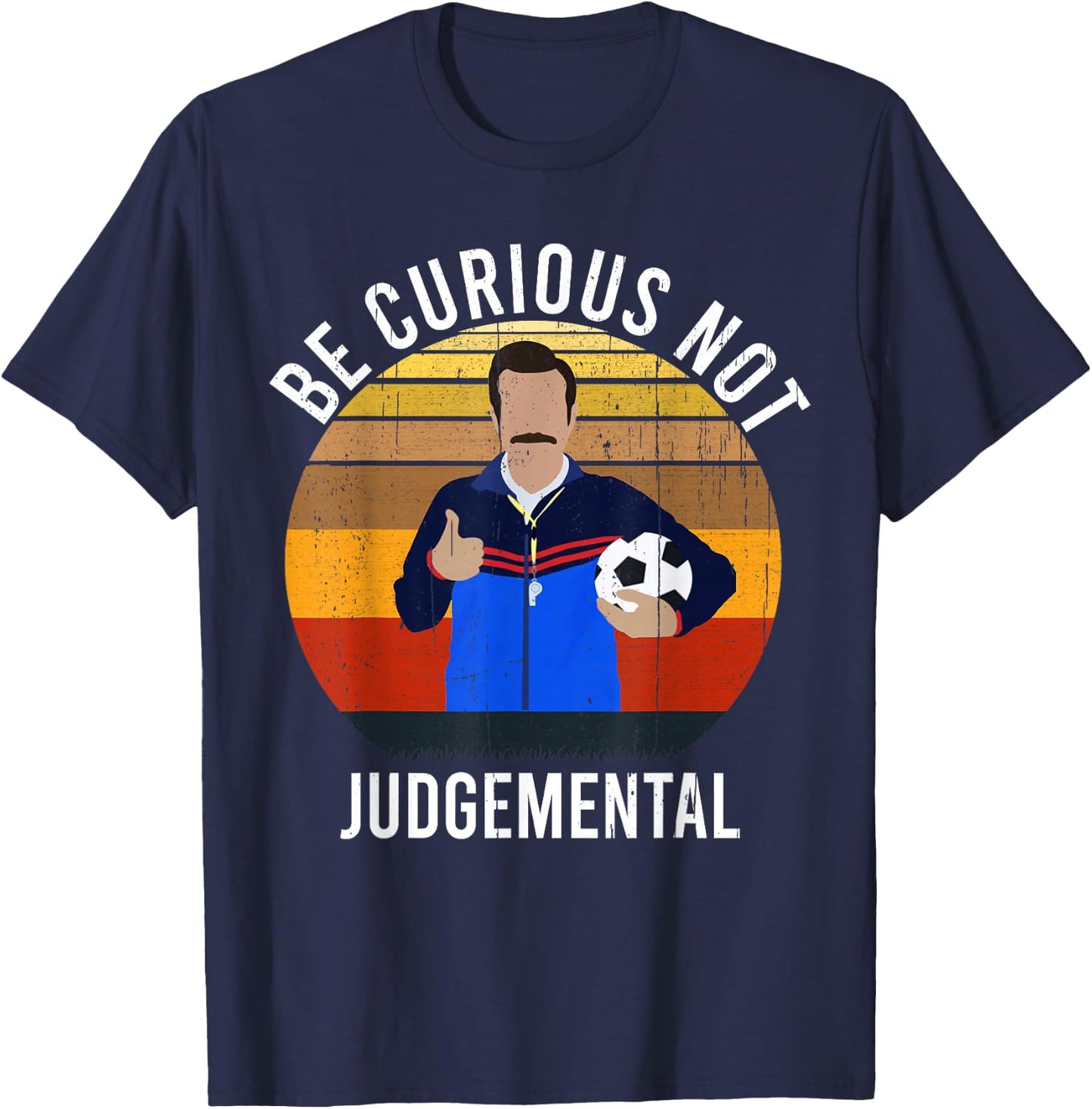 Be Curious Not Judgemental Inspirational Vintage Retro T-Shirt - T-Shirt | Navy