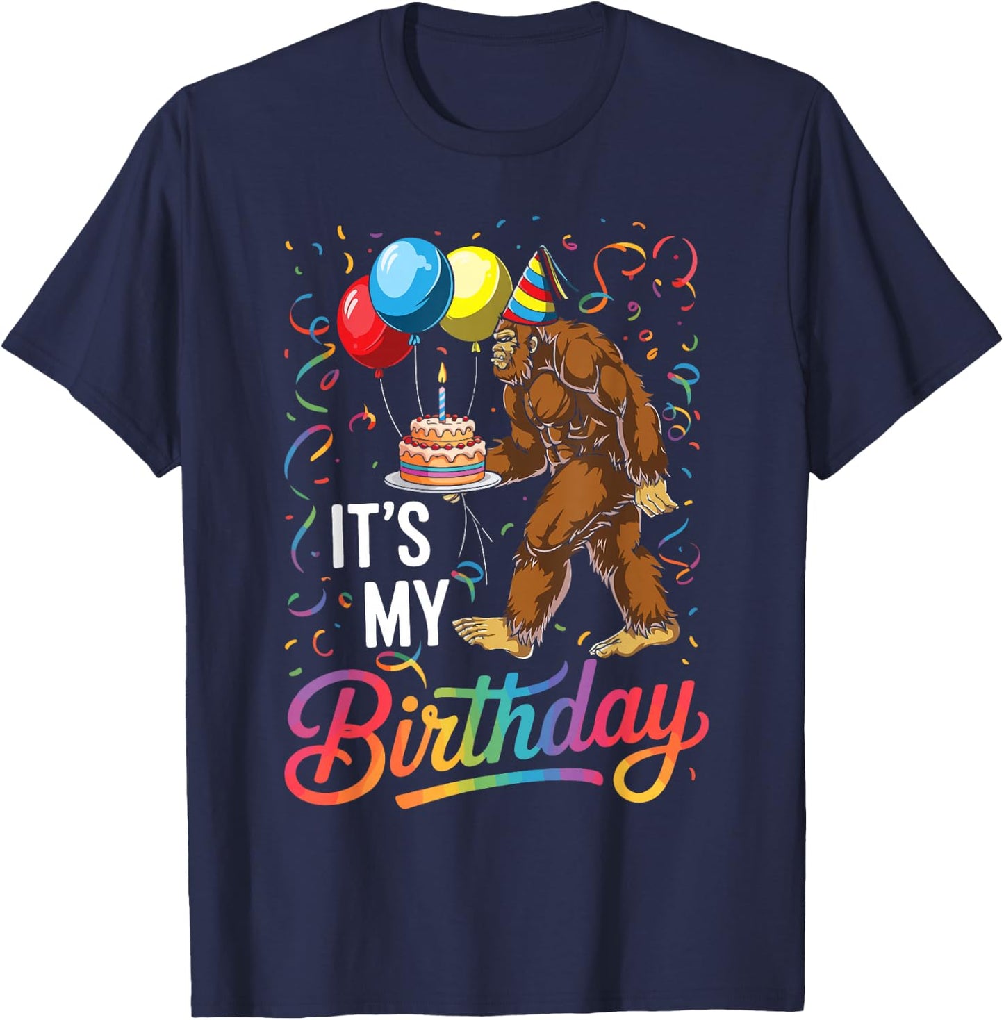 Funny It's My Birthday Bigfoot Sasquatch Party Celebration T-Shirt - T-Shirt | Navy