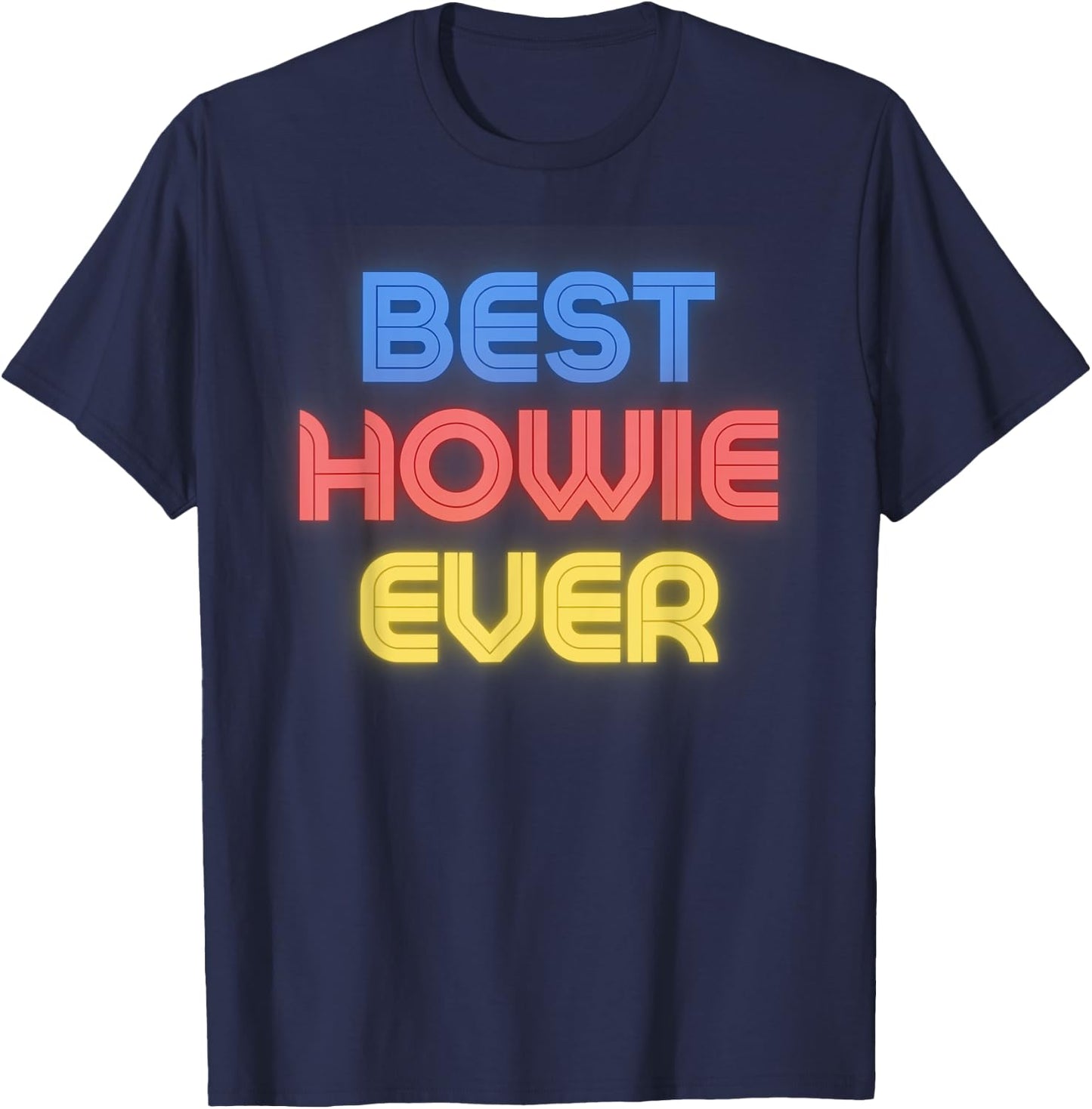 Best Howie Ever - Funny Howie Name Howie T-Shirt - T-Shirt | Navy
