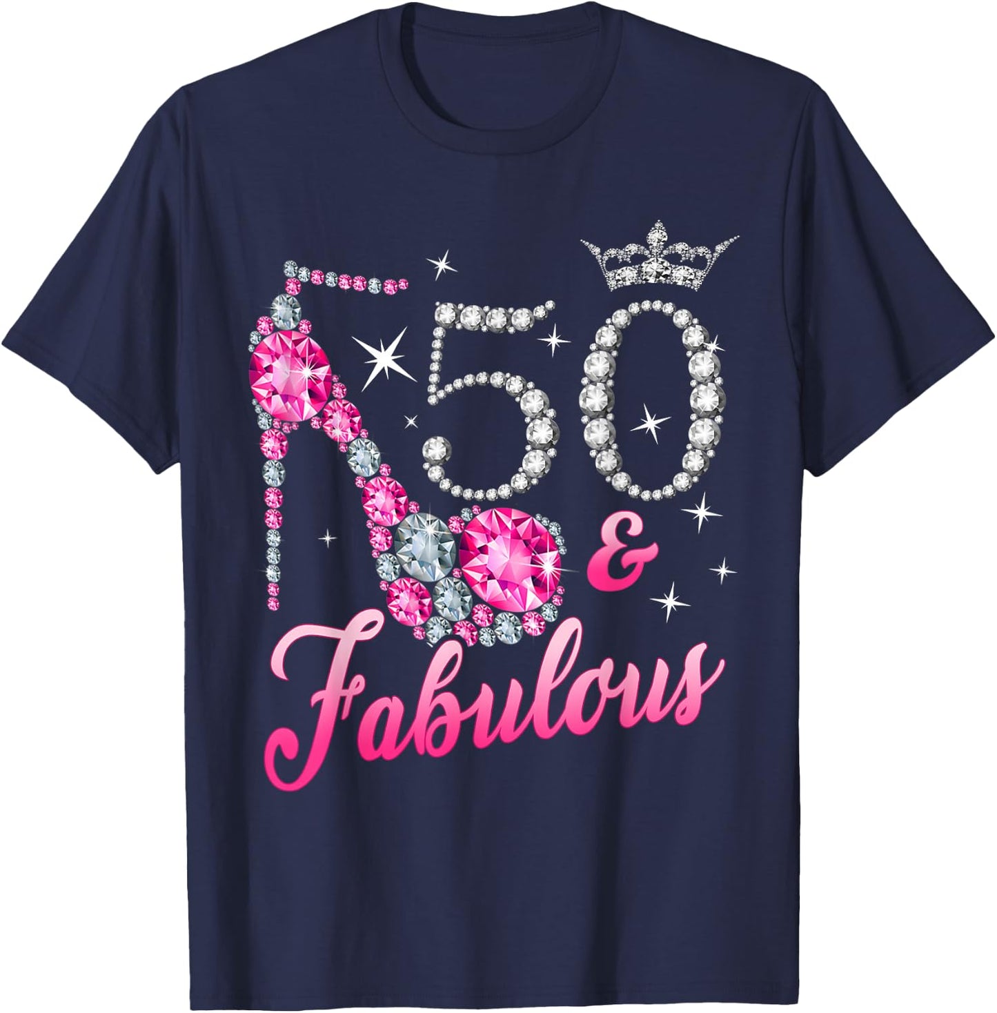 50 Fabulous 50th Birthday Women Girl Queen Crown High Heel T-Shirt - T-Shirt | Navy