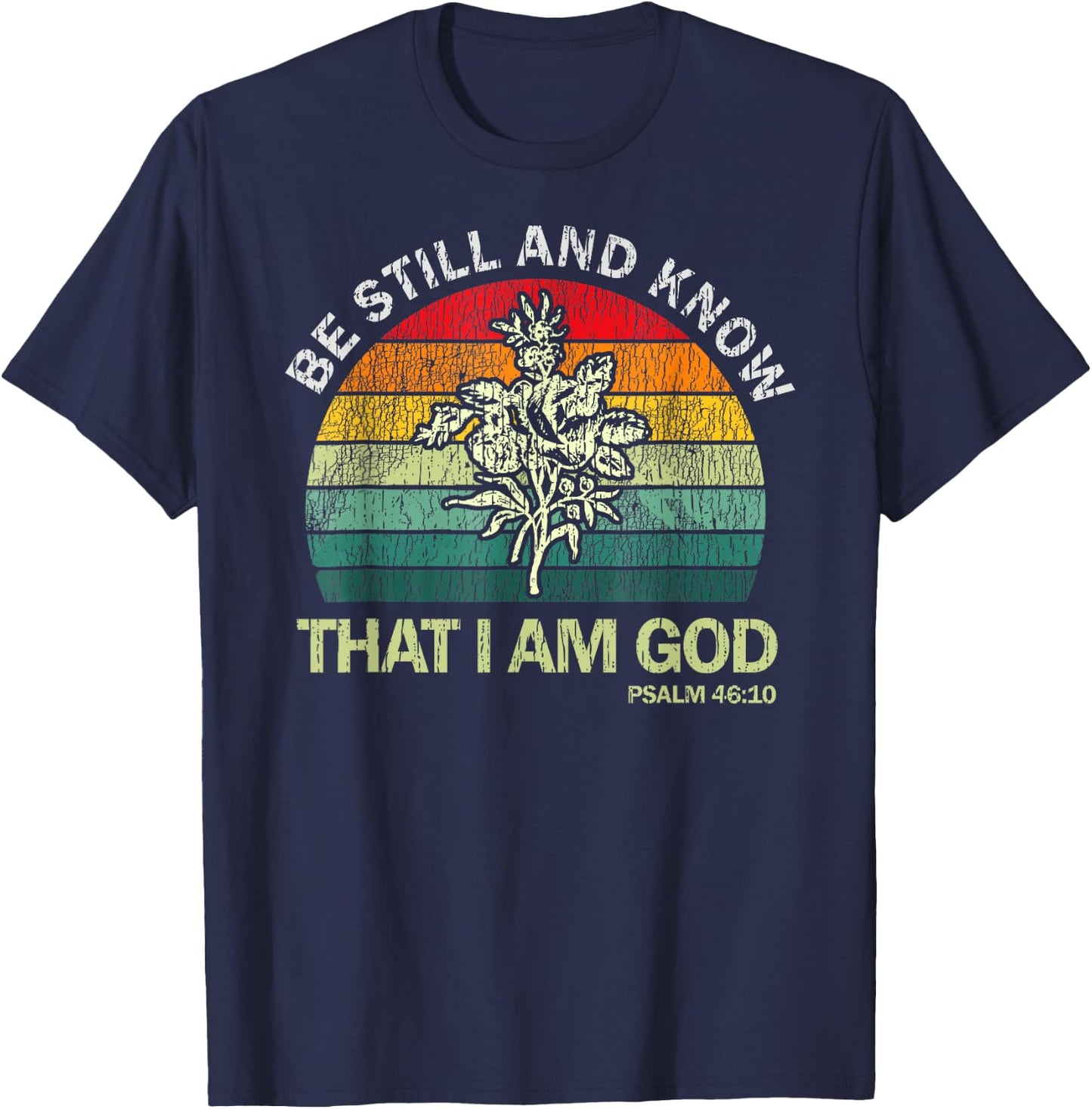 Christian Be Still And Know That I Am God T-Shirt - T-Shirt | Navy