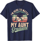 I'm Here to Watch My Aunt Graduated 2026 Graduation T-Shirt - T-Shirt | Navy