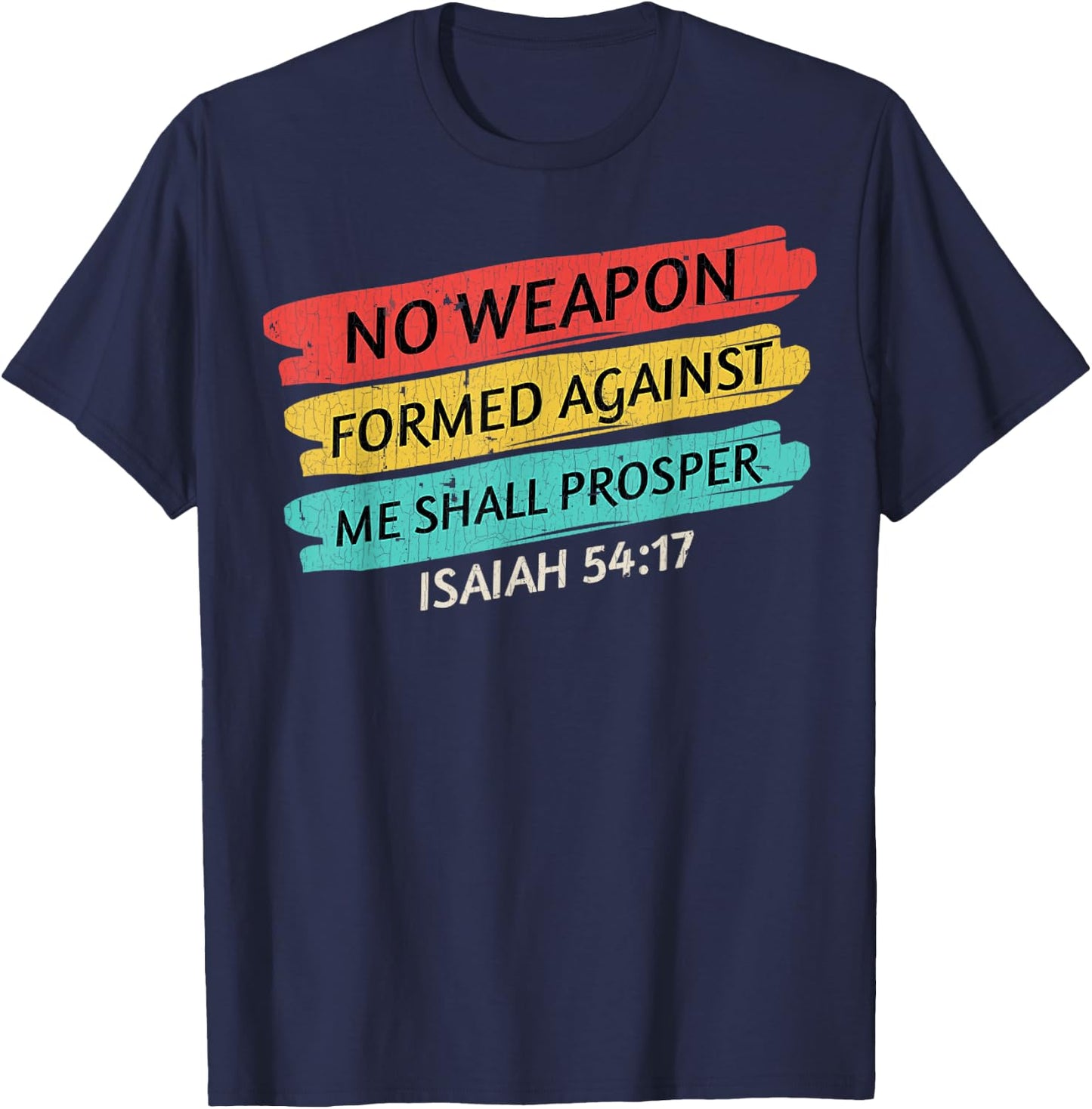 No Weapon Formed Shirt No Weapon Formed Against Me Shall T-Shirt - T-Shirt | Navy