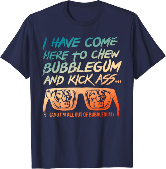 I Came Here To Chew Bubblegum Funny T-Shirt - T-Shirt | Navy