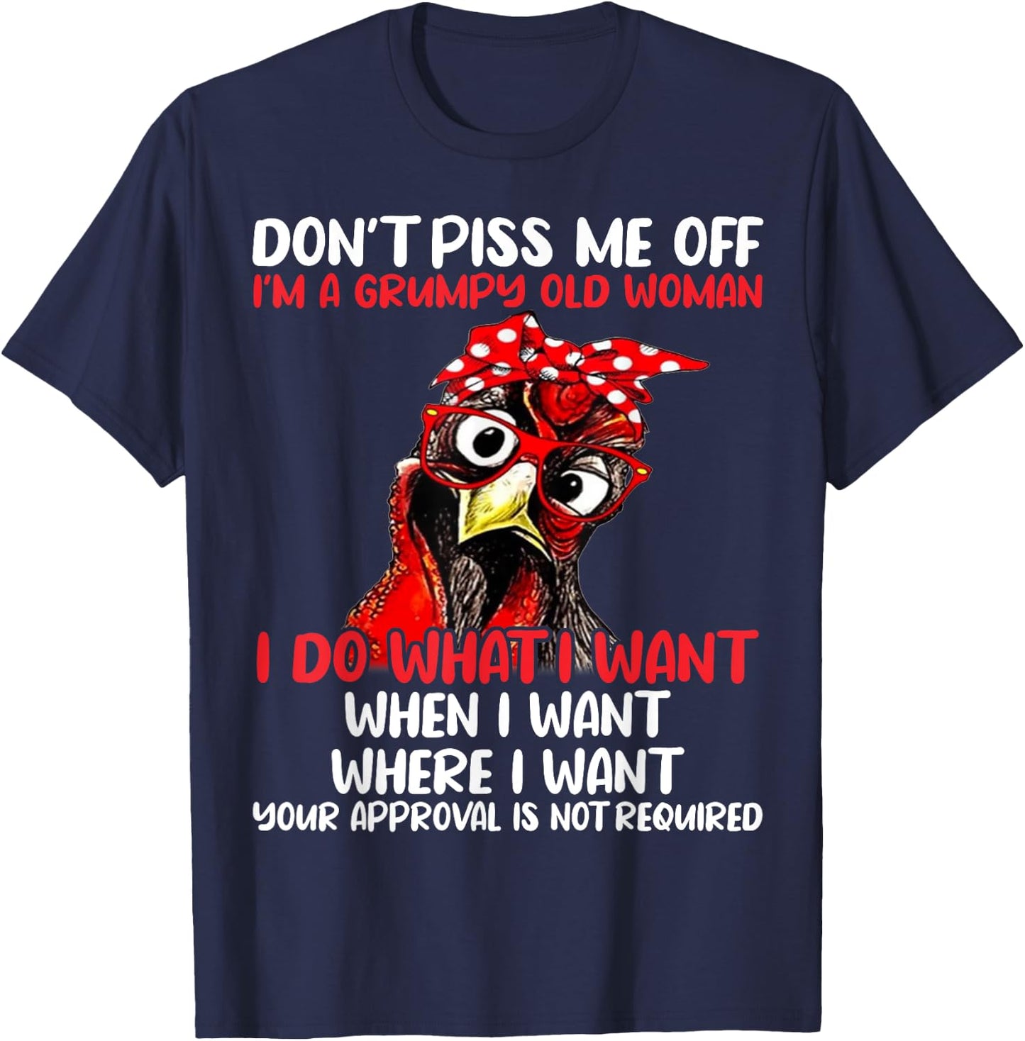 Chicken Don’t Piss Me Off I’m A Grumpy Old Woman T-Shirt - T-Shirt | Navy