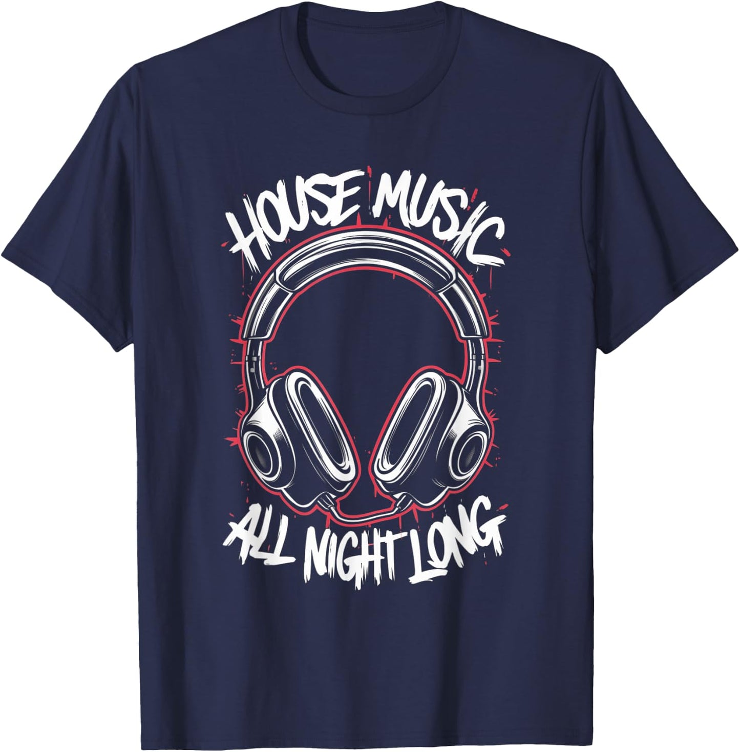 House Music All Night Long Deejay Night Club Festival DJ T-Shirt - T-Shirt | Navy