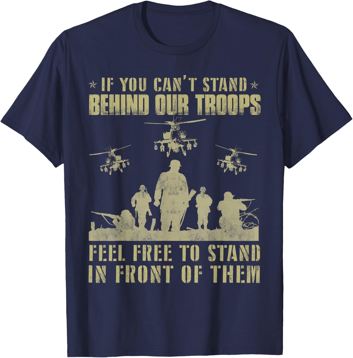 If you can't stand behind our troops - Veteran T-Shirt - T-Shirt | Navy