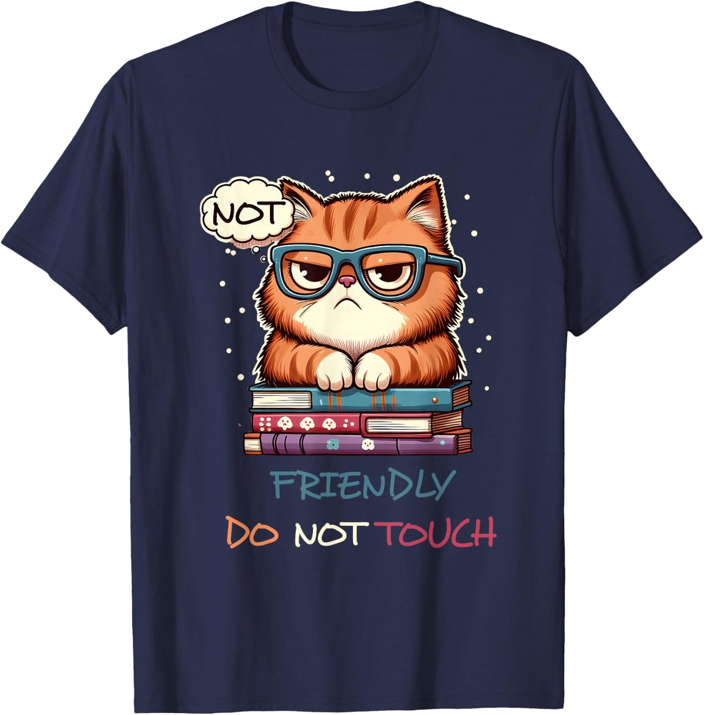 Sarcastic Loner Introvert Not a Friendly Do Not Touchs T-Shirt - T-Shirt | Navy