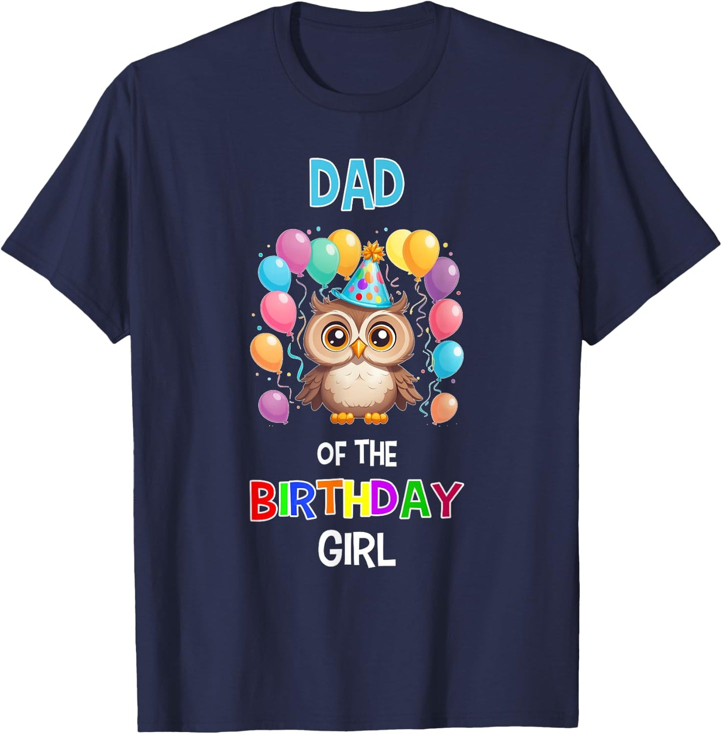 Dad of the Birthday Girl Owl Lover Father Owl Birthday T-Shirt - T-Shirt | Navy
