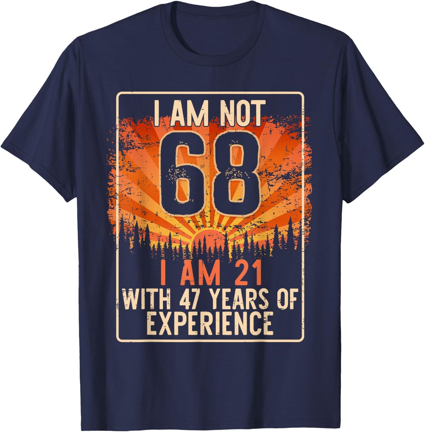 Funny 68th Birthday Gag Gift 68 Year Old Humor Men Women T-Shirt - T-Shirt | Navy