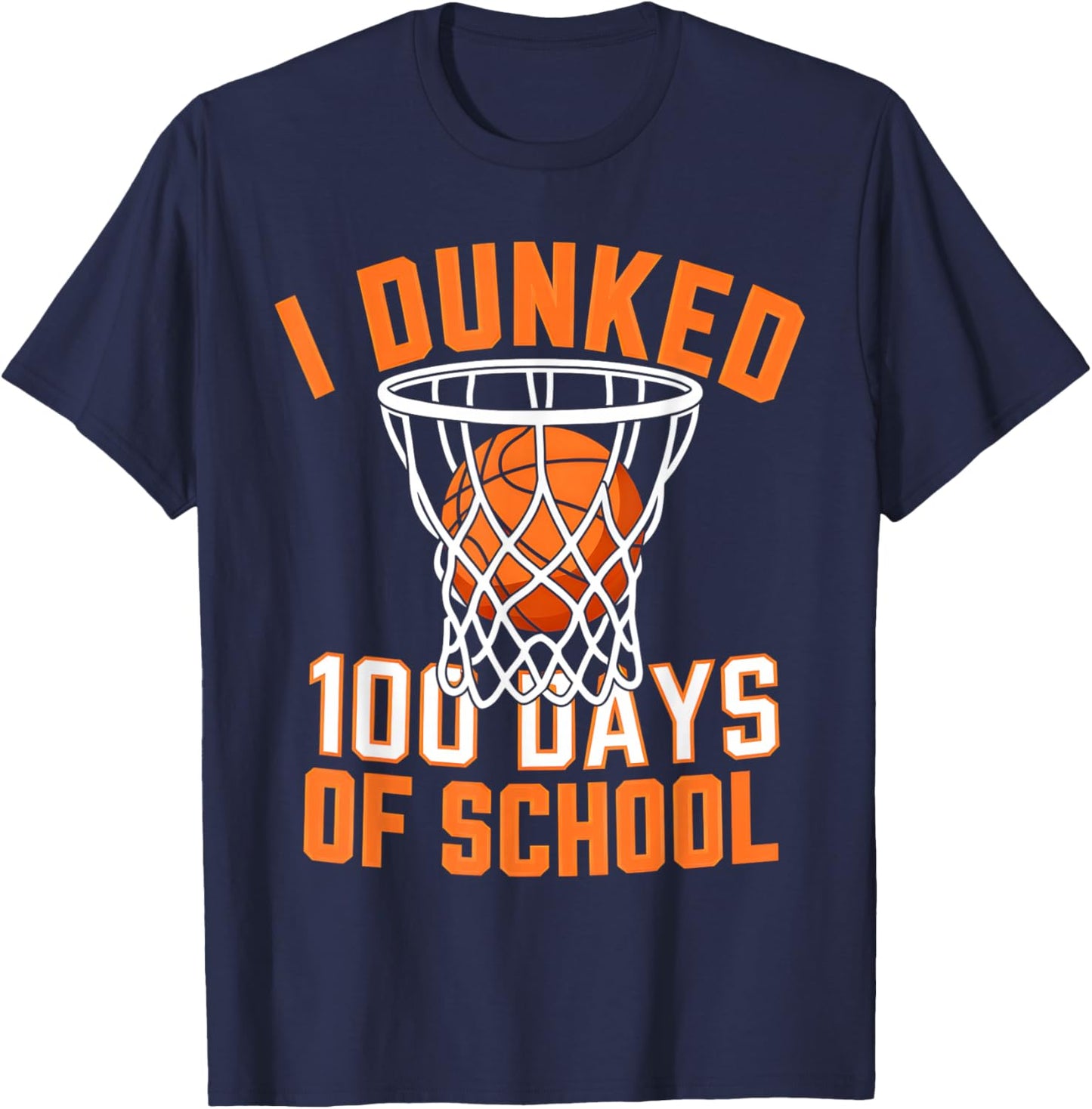 I Dunked 100 Days of School Basketball 100th Day Boys Kids T-Shirt - T-Shirt | Navy