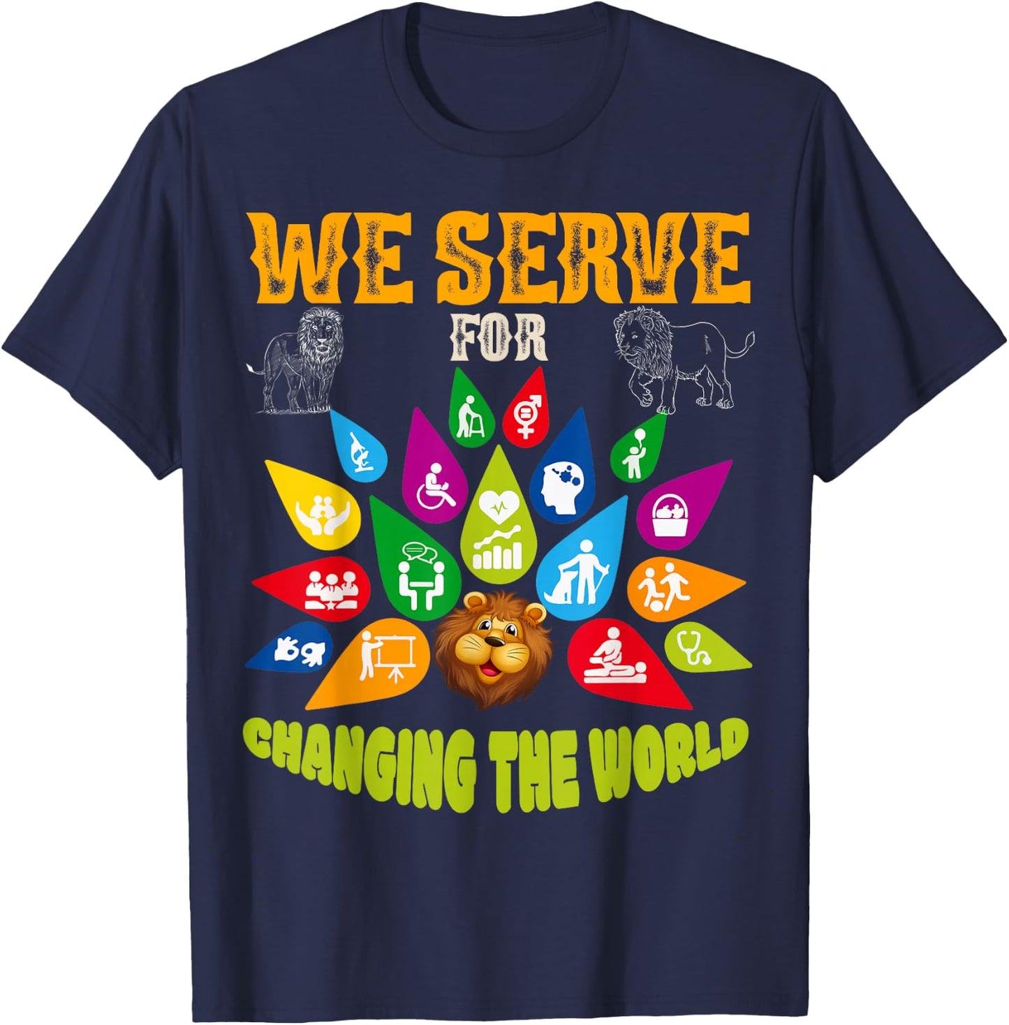Lions Club Members We Serve for Changing The World Volunteer T-Shirt - T-Shirt | Navy
