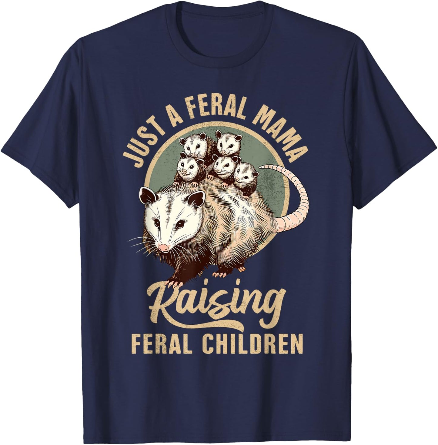 Opossum Lover Just A Feral Mama Raising Feral Children T-Shirt - T-Shirt | Navy