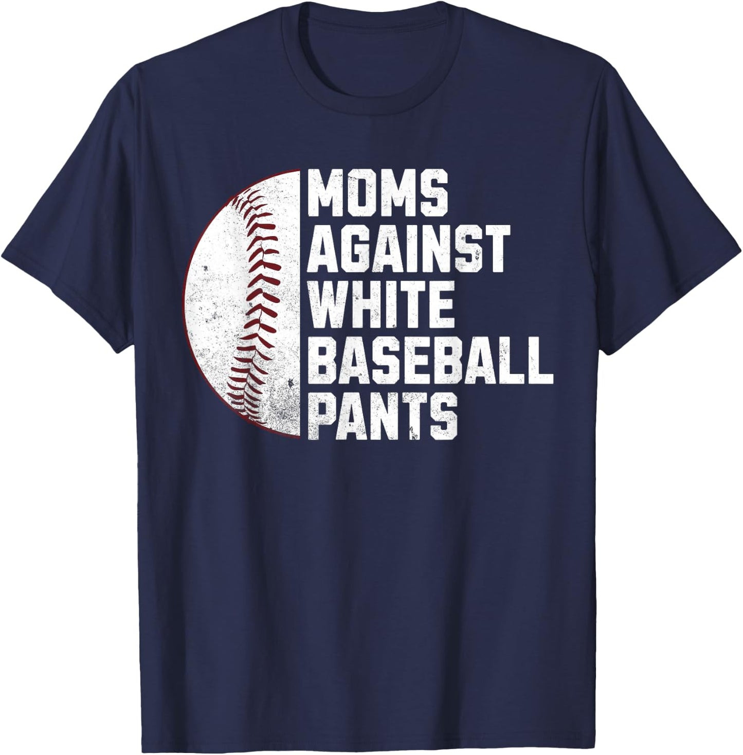 Moms against white baseball pants T-Shirt - T-Shirt | Navy