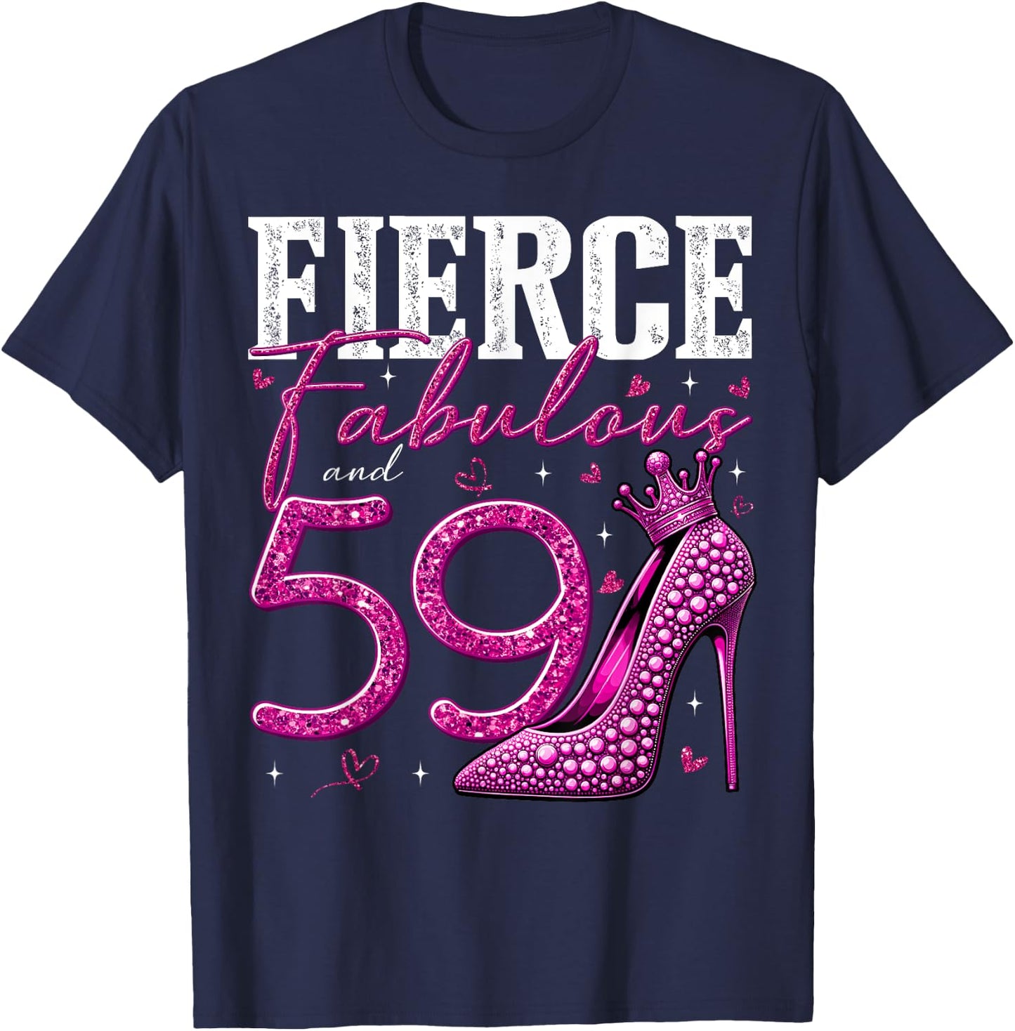 59th Birthday Fierce Fabulous and 59 Year Old Gifts Heels T-Shirt - T-Shirt | Navy