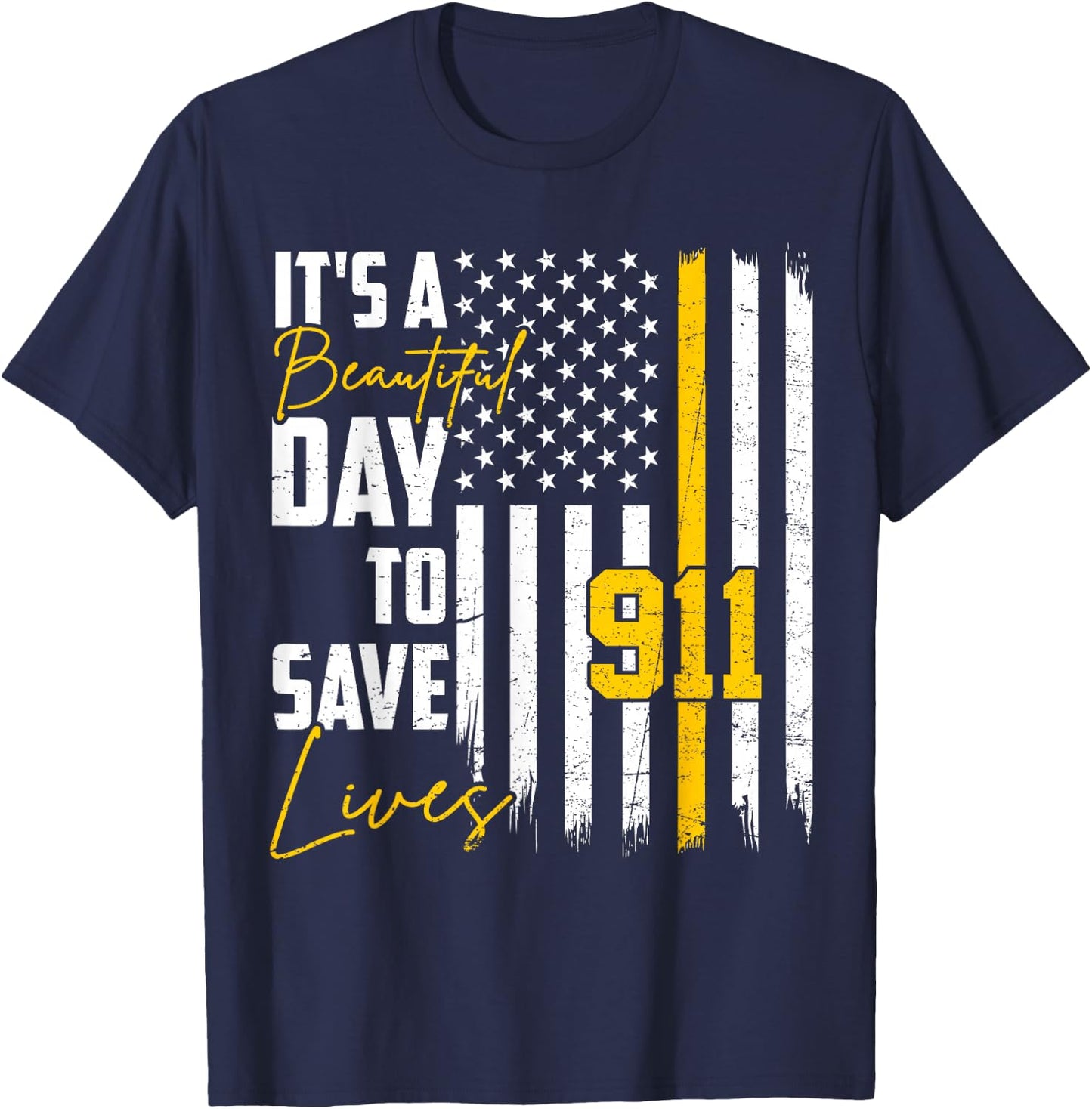 Its Beautiful Day To Save Lives Proud 911 Dispatcher T-Shirt - T-Shirt | Navy