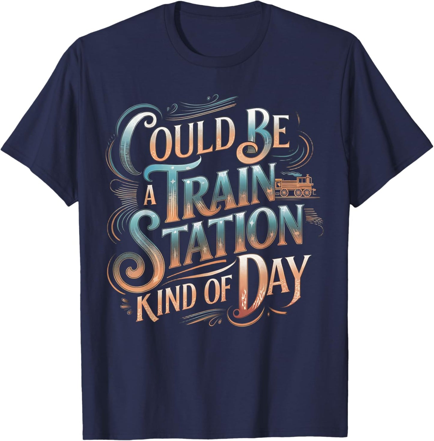 Could Be Train Station Kinda Day, Country Music T-Shirt - T-Shirt | Navy