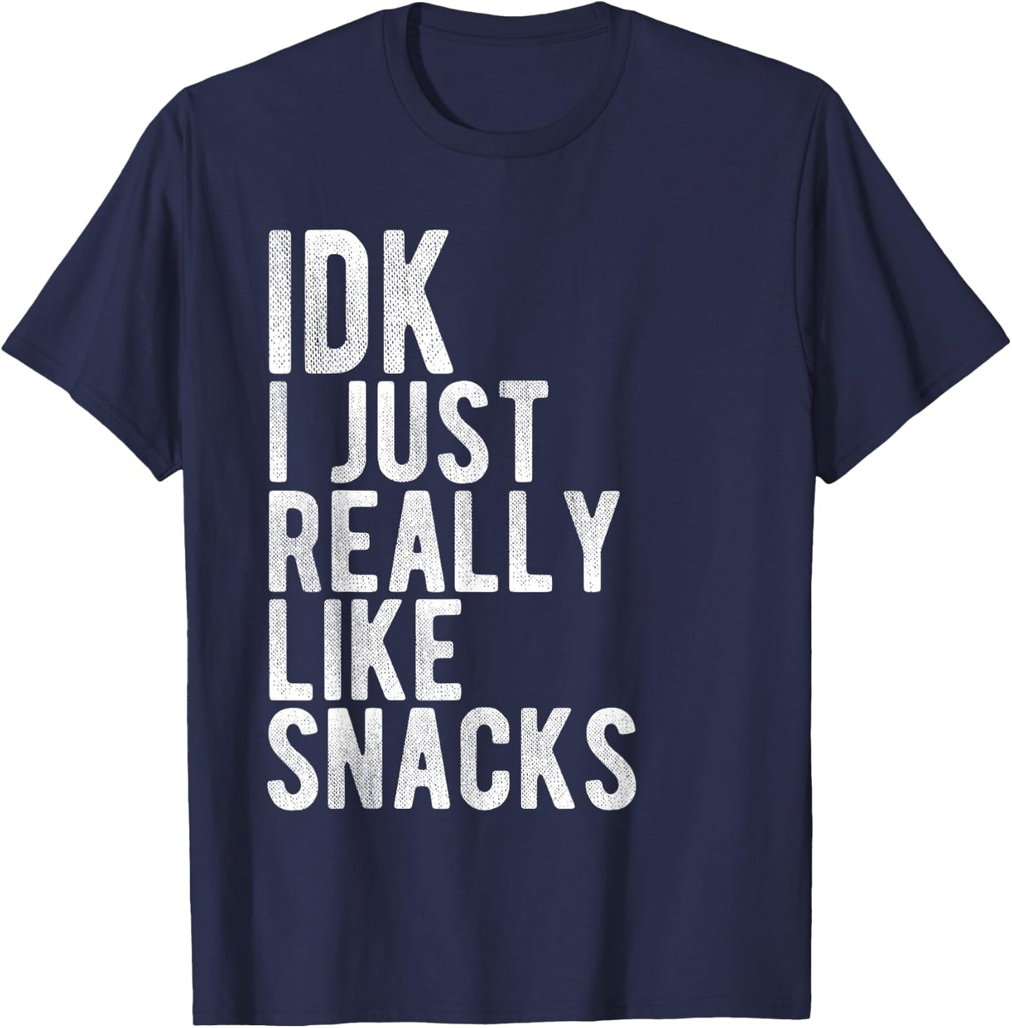 IDK I Just Really Like Snacks T-Shirt - T-Shirt | Navy