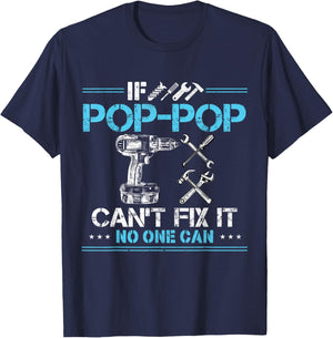 If Pop-Pop Can't Fix It No One Can Funny Grandpa Fathers Day T-Shirt - T-Shirt | Navy