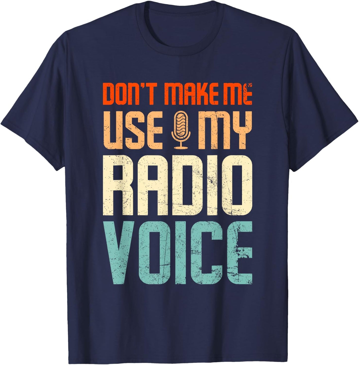 Don't Make Me Use My Radio Voice Funny Vintage Groovy T-Shirt - T-Shirt | Navy
