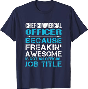 Chief Commercial Officer - Freaking Awesome T-Shirt - T-Shirt | Navy