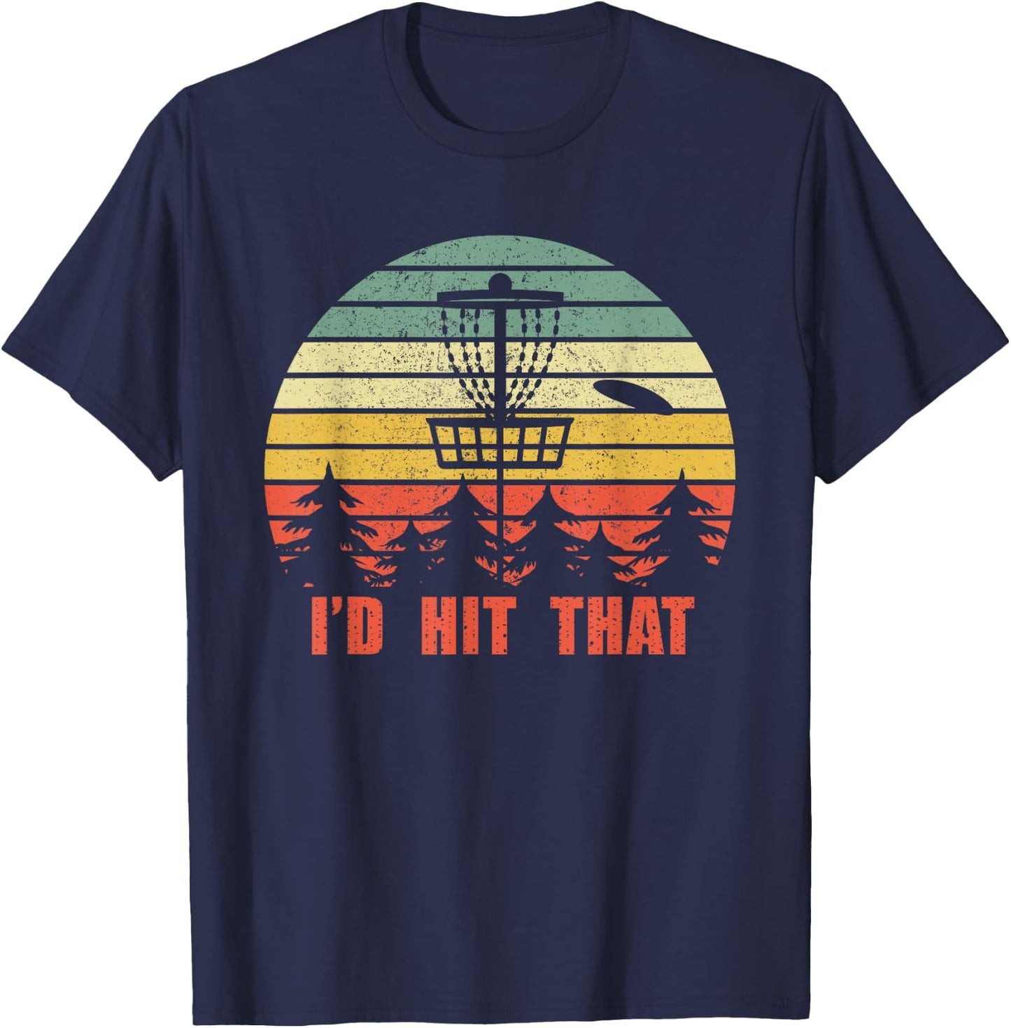 I'd Hit That Disc Golf - Retro Frisbee Funny Design T-Shirt - T-Shirt | Navy