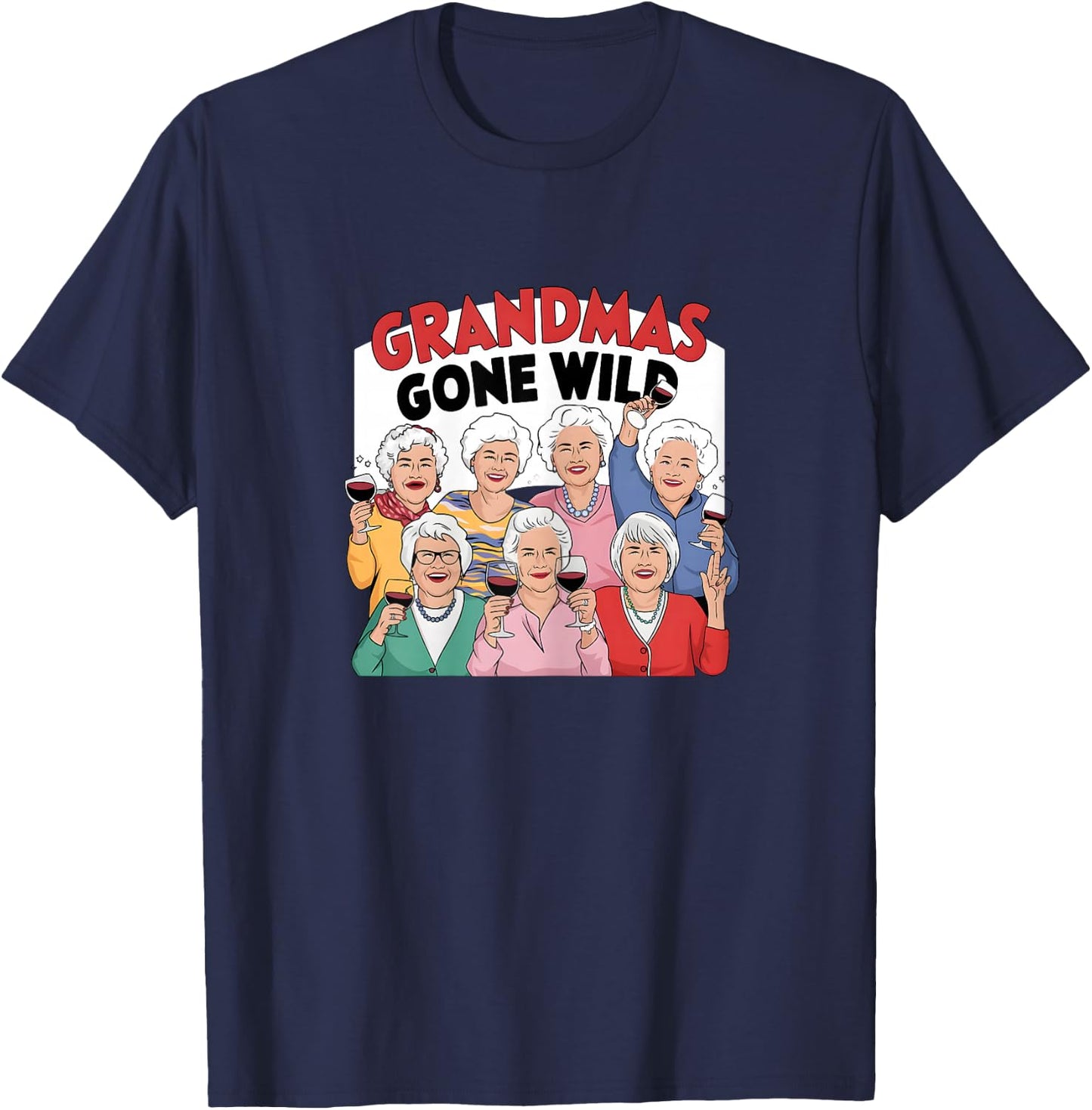 Grandmas Gone Wild T-Shirt - T-Shirt | Navy
