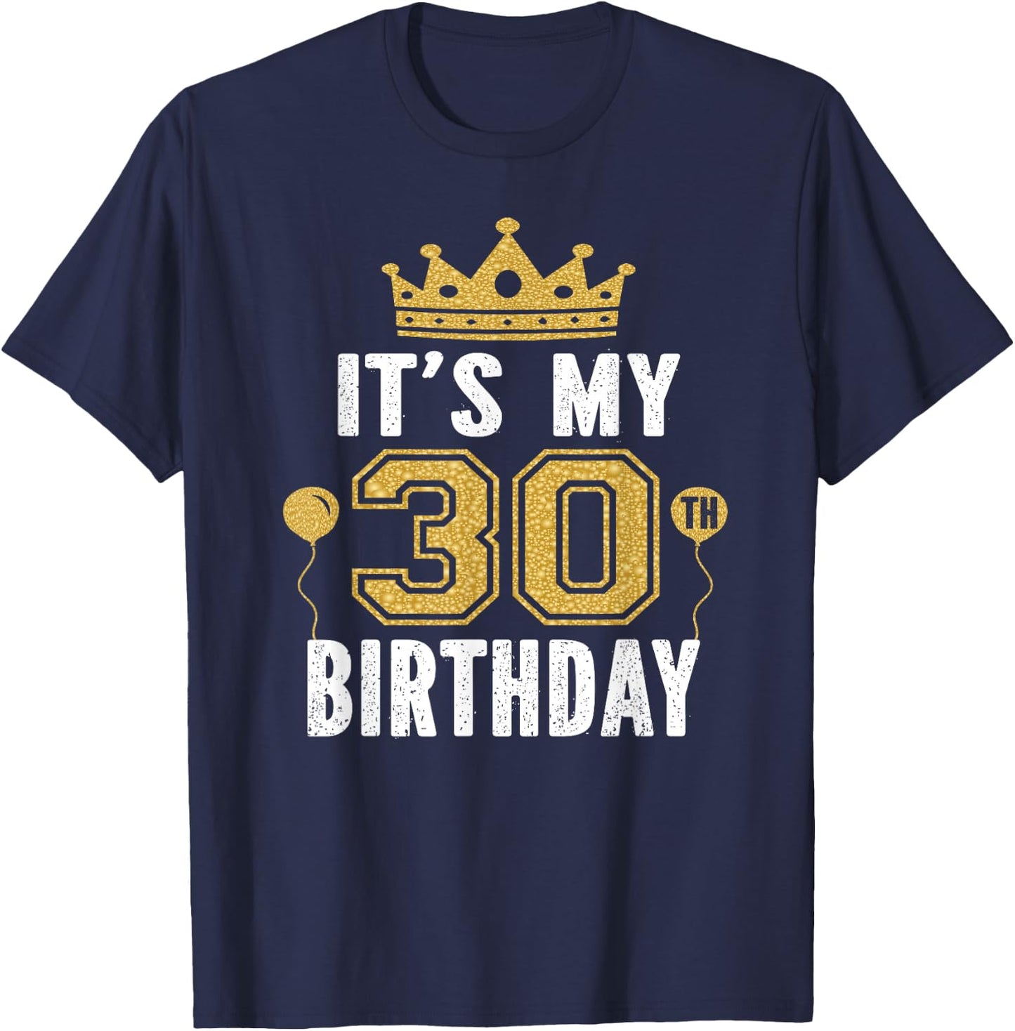 It's My 30th Birthday Gift 30 Years Old Man and Woman T-Shirt - T-Shirt | Navy