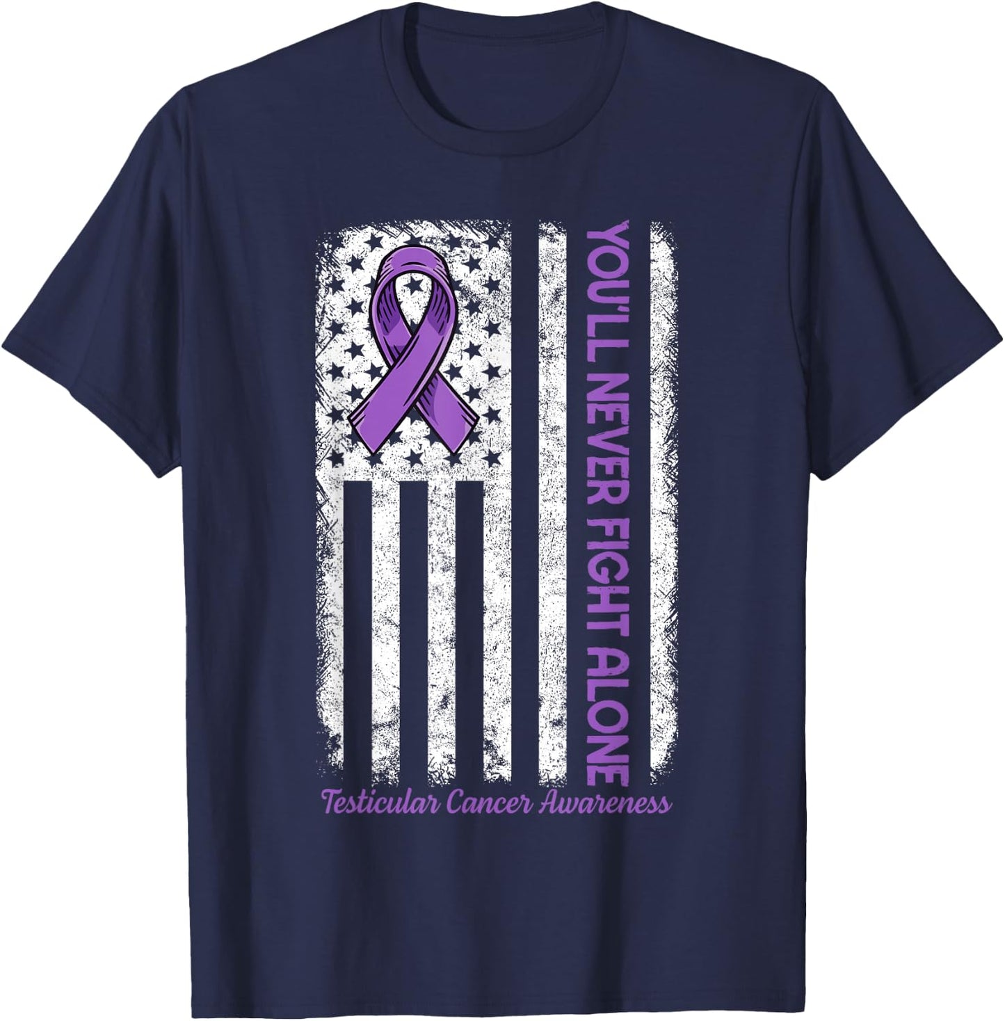You'll Never fight Alone Flag Testicular Cancer Awareness T-Shirt - T-Shirt | Navy