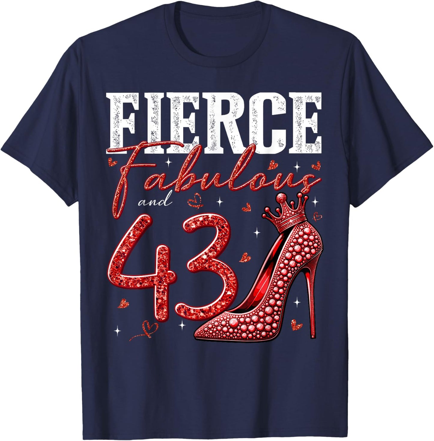 43rd Birthday Fierce Fabulous and 43 Year Old Gifts Heels T-Shirt - T-Shirt | Navy