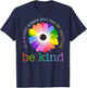 In A World Where You Can Be Any Thing Be Kind Kindness Day T-Shirt - T-Shirt | Navy